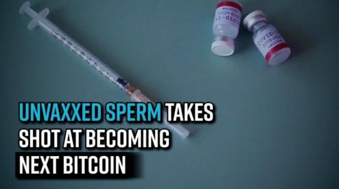 unvaxxed-sperm-takes-shot-becoming-next-bitcoin.jpg